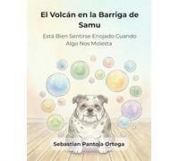 El Volcán en la Barriga de Samu: Cuento para gestionar rabietas y pataletas: Libro interactivo de autocontrol para niños de primera infancia 3 a 7 años.: 2 (Mis Seis Colores Internos)