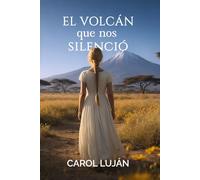 El volcán que nos silenció: Un romance sobre redención, superación y segundas oportunidades. Un viaje por el corazón de África (Flor del Zaire)