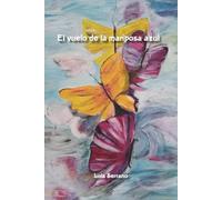 EL VUELO DE LA MARIPOSA AZUL