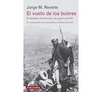 El vuelo de los buitres: El desatre del Annual y la guerra del Rif (Ensayo)