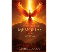 El vuelo del fénix: Memorias de un despertar