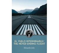 El vuelo interminable / The Never-Ending Flight: 1 (The Margaret Randall Poetry)