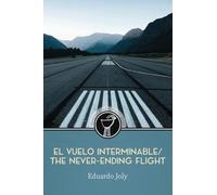 El vuelo interminable / The Never-Ending Flight: 1 (The Margaret Randall Poetry)