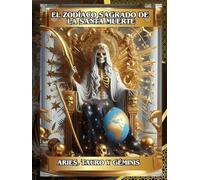 El Zodíaco Sagrado de la Santa Muerte (Aries, Tauro, Géminis) Libro 1 de 4: Encuentra tu Camino hacia Dinero, Amor, Salud y Protección (El Zodíaco ... hacia Dinero, Amor, Salud y Protección)