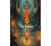 EL ZOHAR: La Llama Inextinguible: Crónica Sagrada del Zohar (Kabbalah)