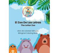 El Zoo de las Letras: Aprende el Abecedario en Español e Inglés con Animales Divertidos (Ages 3-6)