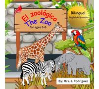 El zoológico/ The Zoo: Thematic Bilingual book about the zoo in English and Spanish for ages 3-6 years old.