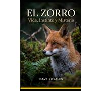 El Zorro Vida, Instinto y Misterio (Memoria del Mundo Natural)