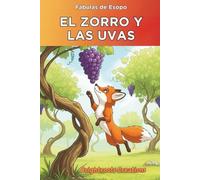 El Zorro y Las Uvas (Serie Pequeñas Fábulas)