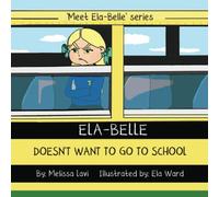 Ela-Belle Doesn't Want To Go To School: 2 (Meet Ela-Belle)