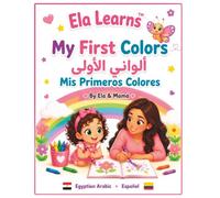 Ela Learns™ - My First Colors | English & Arabic Coloring Book for Toddlers: A fun and engaging bilingual coloring book designed for little learners!