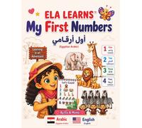 ELA LEARNS™: My First Numbers: A Fun Bilingual Counting Book in English and Egyptian Arabic for Toddlers and Preschoolers