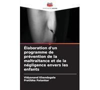 Élaboration d'un programme de prévention de la maltraitance et de la négligence envers les enfants