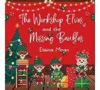 Elaina Moon The Workshop Elves & the Missing Baubles Paperback Book Elaina Moon Multicolor