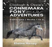 Elaine Heney Clodagh & Ozzie's Connemara Pony Adventures The Connemara Horse Elaine Heney Multicolor