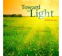 Elaine Huckle - Toward the Light: The Voice of Elaine Huckle