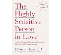 Elaine N. Aron The Highly Sensitive Person in Love (Paperback) (US IMPORT)
