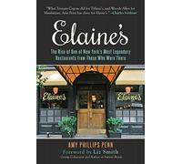 Elaine's: The Rise of One of New York's Most Legendary Restaurants from Those Who Were There