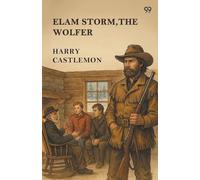 Elam Storm, The WolferOr The Lost Nugget (Edition1)