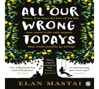 Elan Mastai All Our Wrong Todays Paperback Book Elan Mastai Multicolor