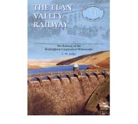Elan Valley Railway: Railway of the Birmingham Railway Waterworks: OL71 (Oakwood Library of Railway History)