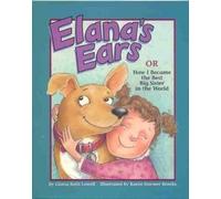 Elana's Ears, or How I Became the Best Big Sister in the World