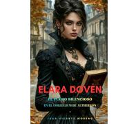 ELARA DOVEN: El fuego silencioso (Serie de magia, ciencia oculta, sobrenatural, misterio y terror en la época victoriana)