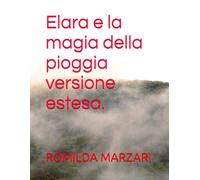 Elara e la magia della pioggia versione estesa.