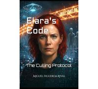 Elara's Code: The Culling Protocol: 4 (Purificanism - Moving Society from Deconstruction to Reconstruction)