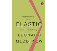 Elastic: The Power of Flexible Thinking