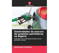 Elasticidades da procura de produtos petrolíferos na Nigéria: Implicações para a desregulamentação do setor petrolífero a jusante
