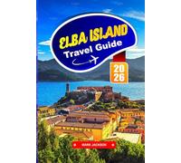 Elba Island Travel Guide 2026: Explore Crystal Waters, Mountain Trails, and Island Charm off the Coast of Tuscany