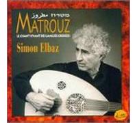 Elbaz, Simon - Matrouz: LE CHANT VIVANT DES LANGUES CROISEES