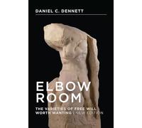 Elbow Room - The Varieties of Free Will Worth Wanting