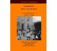 Elburton: Those Were the Days! (The Arthur L Clamp Collection)