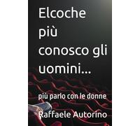 Elcoche più conosco gli uomini...: più parlo con le donne