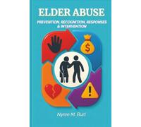 Elder Abuse: Prevention, Recognition, Responses & Intervention