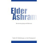 Elder Ashram: Revisioning aging and eldercare