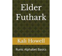 Elder Futhark: Runic Alphabet Basics (Ancient Alphabets & Writing Systems)