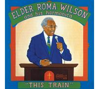 Elder Roma Wilson - This Train is a Clean Train
