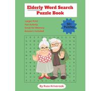 Elderly Word Search Puzzle Book: Word Puzzles for the Elderly and Senior Citizens | 8.5 x 11 with 50+ Puzzles | Easy Words for Those with Memory Challenges, Alzherimer's or Dementia