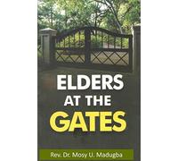 Elders at the Gates: I will build my church; and the gates of hell shall not prevail against it! Matt. 16:18