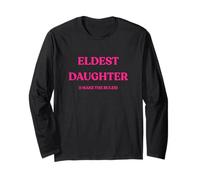 Eldest Daughter I Make The Rules Funny Long Sleeve T-Shirt
