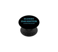 Eldest Daughter I Make The Rules Funny PopSockets Adhesive PopGrip