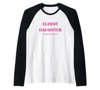 Eldest Daughter I Make The Rules Funny Raglan Baseball Tee