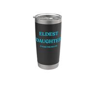 Eldest Daughter I Make The Rules Funny Stainless Steel Insulated Tumbler