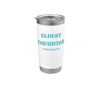 Eldest Daughter I Make The Rules Funny Stainless Steel Insulated Tumbler