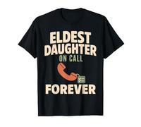 Eldest Daughter Oldest Daughter Firstborn Energy Gift T-Shirt