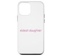 Eldest Daughter Pink Text Life of The Oldest Case for iPhone 12 mini