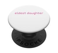 Eldest Daughter Pink Text Life of The Oldest PopSockets Adhesive PopGrip